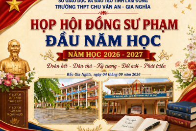 🌟 BUỔI HỌP HỘI ĐỒNG SƯ PHẠM ĐẦU TIÊN SAU SÁP NHẬP – TRƯỜNG THPT CHU VĂN AN – GIA NGHĨA 🌟